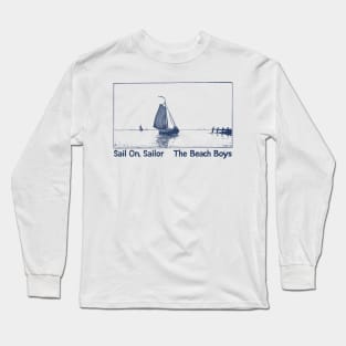 Sail On, Sailor / Retro Aesthetic Fan Design Long Sleeve T-Shirt